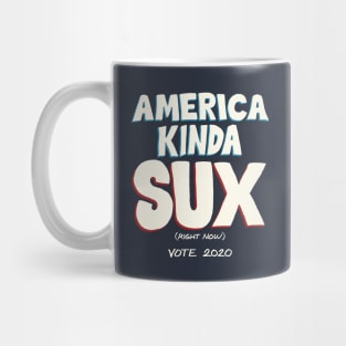 America Kinda Sux (Right Now) Mug